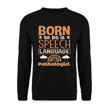 Born to be a speech therapist - Unisex Sweatshirt - black - Front - Alina (178cm) & Michal (187cm)