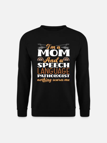 Ich Bin Eine Mutter Und Sprachtherapeutin Nichts - Unisex Pullover - Schwarz