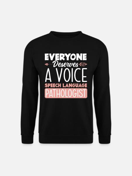 Jeder Verdient Eine Stimme Sprachtherapeut - Unisex Pullover - Schwarz