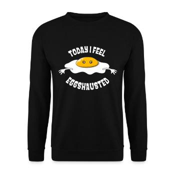 Exhausted Egg Today Funny Pun Humor - Unisex Sweatshirt - black - Front - Alina (178cm) & Michal (187cm)