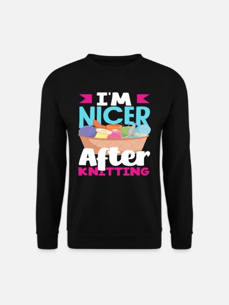 I'm nicer after knitting - Unisex Sweatshirt - black