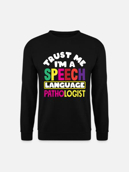 Vertrau Mir Ich Bin Sprachtherapeut - Unisex Pullover - Schwarz