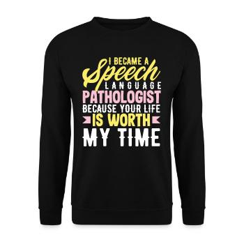 Become a speech therapist because your life is valuable - Unisex Sweatshirt - black - Front - Alina (178cm) & Michal (187cm)