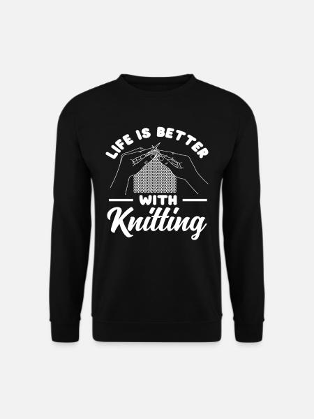 Life is better with knitting - Unisex Sweatshirt - black