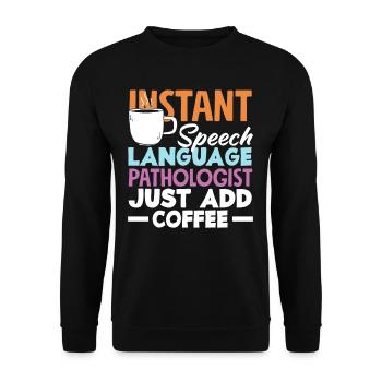 Speech therapist add coffee immediately - Unisex Sweatshirt - black - Front - Alina (178cm) & Michal (187cm)