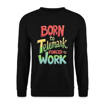 Telemark Ski Touring Ski Heel Free Forced to Work - Unisex Sweatshirt - black - Front - Alina (178cm) & Michal (187cm)