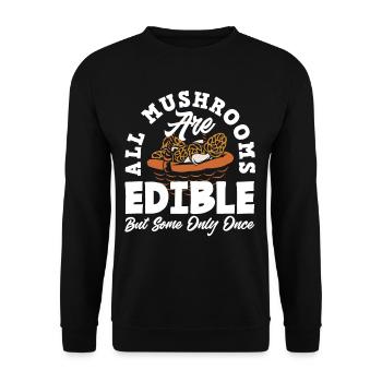 Mushroom Picker Saying All Mushrooms Edible - Unisex Sweatshirt - black - Front - Alina (178cm) & Michal (187cm)