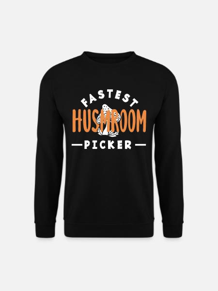 Fastest mushroom picker funny - Unisex Sweatshirt - black
