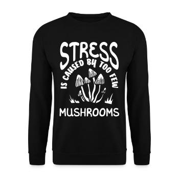 Le stress est causé par trop peu de champignons - Sweat-shirt Unisexe - noir - Devant - Alina (178cm) & Michal (187cm)