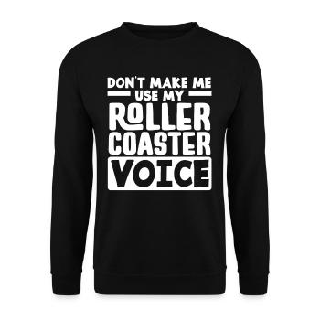Lass Mich Nicht Meine Achterbahn Stimme Nutzen - Unisex Pullover - Schwarz - Vorne - Alina (178cm) & Michal (187cm)