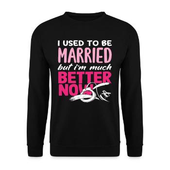 I used to be married, now I'm - Unisex Sweatshirt - black - Front - Alina (178cm) & Michal (187cm)