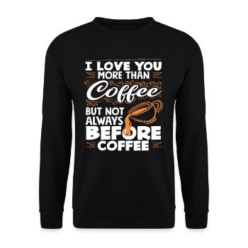 Amateur de café : je t'aime plus que le café - Sweat-shirt Unisexe - noir - Devant - Alina (178cm) & Michal (187cm)