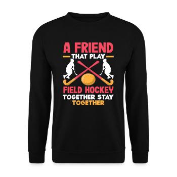 A friend who plays field hockey Stay together - Unisex Sweatshirt - black - Front - Alina (178cm) & Michal (187cm)