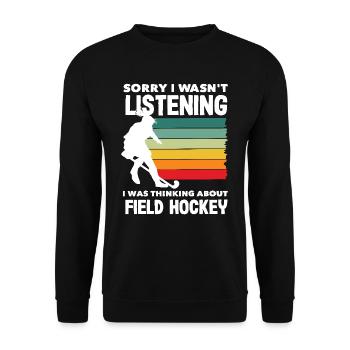 Sorry I didn't listen to field hockey player - Unisex Sweatshirt - black - Front - Alina (178cm) & Michal (187cm)