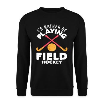 I'd rather play field hockey - Unisex Sweatshirt - black - Front - Alina (178cm) & Michal (187cm)