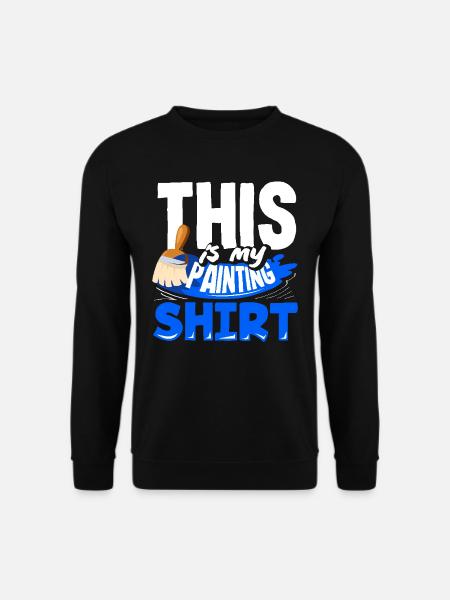 This is my painter outfit - Unisex Sweatshirt - black