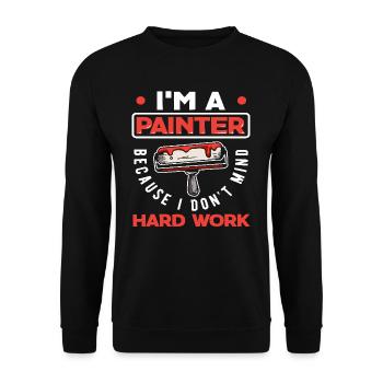 Ich Bin Maler Weil Ich Harte Arbeit Nicht Scheue - Unisex Pullover - Schwarz - Vorne - Alina (178cm) & Michal (187cm)