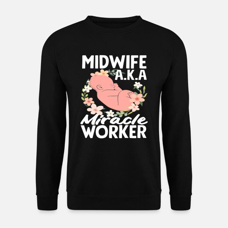 Midwife aka Miracle Worker - Unisex Sweatshirt - black