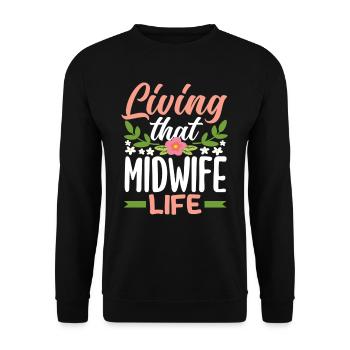 Live the life of a midwife to the fullest - Unisex Sweatshirt - black - Front - Alina (178cm) & Michal (187cm)