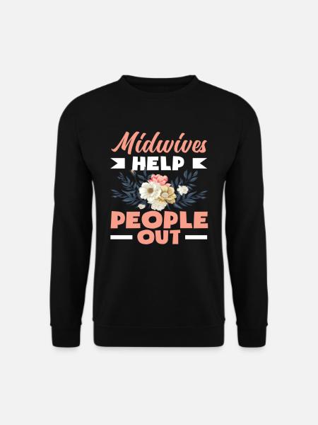 Midwives help people out - Unisex Sweatshirt - black