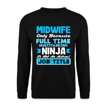 Midwife Full-time Multitasking Ninja - Unisex Sweatshirt - black - Front - Alina (178cm) & Michal (187cm)