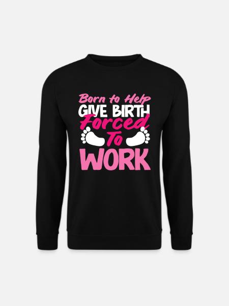 Midwife born to help - Unisex Sweatshirt - black