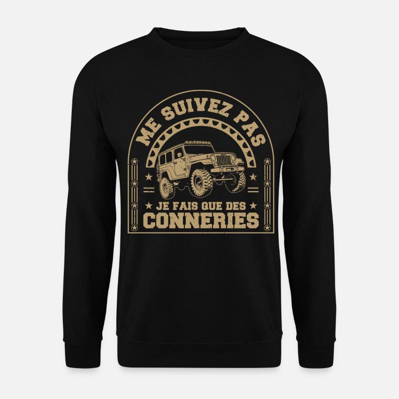 me suivez pas je fais que des conneries - Sweat-shirt Unisexe - noir