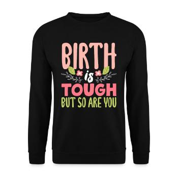 Birth is hard, but you are also a midwife - Unisex Sweatshirt - black - Front - Alina (178cm) & Michal (187cm)