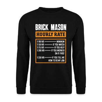 Bricklayer Brickmason Hourly Rate Humor - Unisex Sweatshirt - black - Front - Alina (178cm) & Michal (187cm)