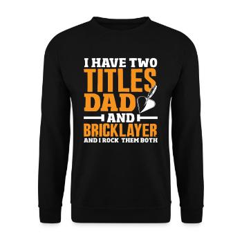 Mason deux titres papa et bercer ses deux titres - Sweat-shirt Unisexe - noir - Devant - Alina (178cm) & Michal (187cm)