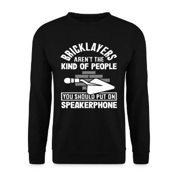 Les maçons ne sont pas le genre de personnes que vous voulez - Sweat-shirt Unisexe - noir - Devant - Alina (178cm) & Michal (187cm)