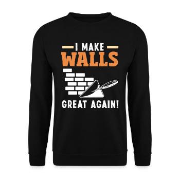 Maurer I Make Walls Great Again - Unisex Sweatshirt - black - Front - Alina (178cm) & Michal (187cm)