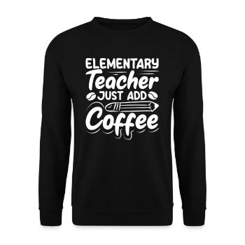 Grundschullehrer Just Add Coffee Vibes - Unisex Pullover - Schwarz - Vorne - Alina (178cm) & Michal (187cm)