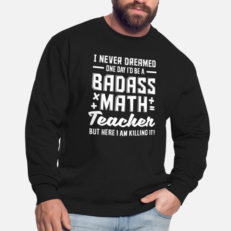 Math Teacher Math Gift Unisex Sweatshirt