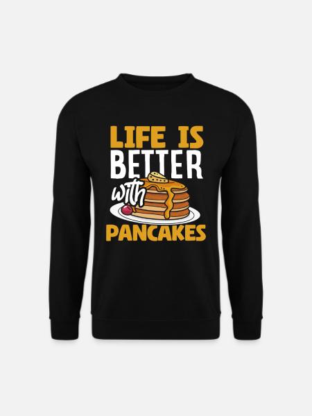 Life is better with pancakes - Unisex Sweatshirt - black