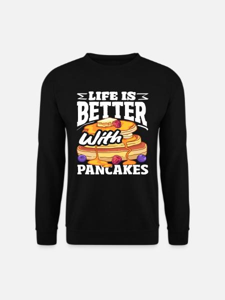 Life is better with pancakes - Unisex Sweatshirt - black
