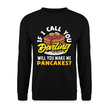 Pancakes Wenn Ich Dich Darling Nenne - Unisex Pullover - Schwarz - Vorne - Alina (178cm) & Michal (187cm)