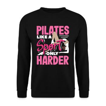 Pilates Like a Sport Only Harder - Unisex Sweatshirt - black - Front - Alina (178cm) & Michal (187cm)