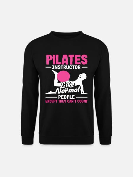 Pilates Instructor Funny Saying - Unisex Sweatshirt - black
