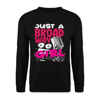 Musical Liebhaber Just A Broadway Girl - Unisex Pullover - Schwarz - Vorne - Alina (178cm) & Michal (187cm)