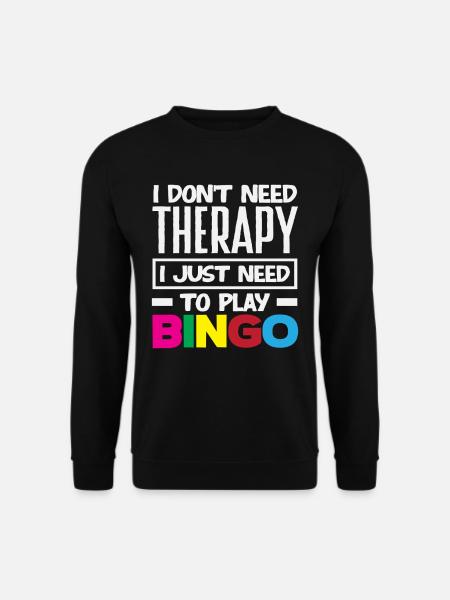 Bingo Player Therapy Not Necessary - Unisex Sweatshirt - black