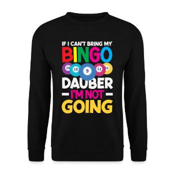 Bingo Dauber Getreu Bleibst Du Nicht Zuhause - Unisex Pullover - Schwarz - Vorne - Alina (178cm) & Michal (187cm)