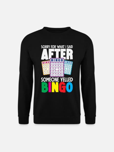 Apologies after the bingo scream - Unisex Sweatshirt - black