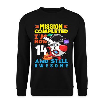 Mission accomplished I'm now 14 and still great - Unisex Sweatshirt - black - Front - Alina (178cm) & Michal (187cm)