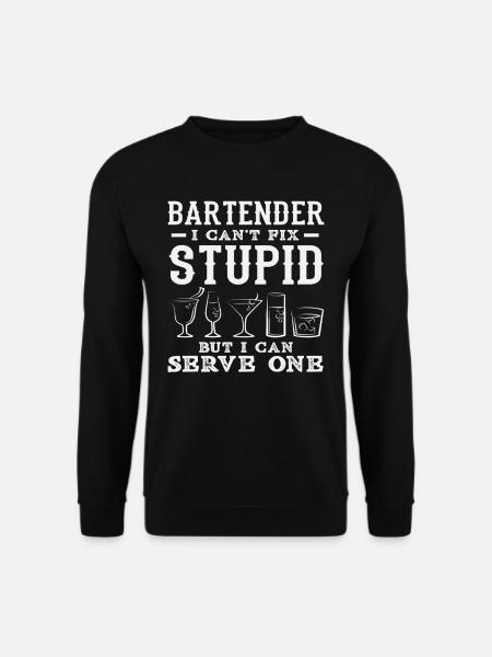 Bartender I Can Serve Stupid - Unisex Sweatshirt - black