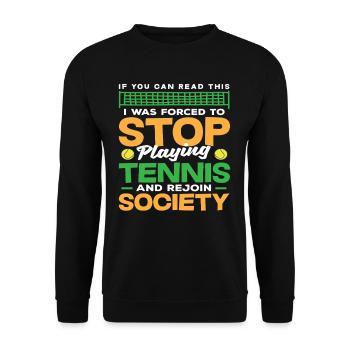 Tennis Player Funny Saying Tennis - Unisex Sweatshirt - black - Front - Alina (178cm) & Michal (187cm)
