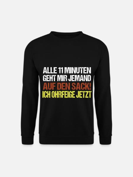 Alle 11 Minuten geht mir wer auf die Nerven Spruch - Unisex Pullover - Schwarz