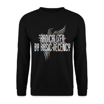 Radicalized by Basic Decency Shirt for Activists - Unisex Sweatshirt - black - Front - Alina (178cm) & Michal (187cm)