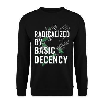 Radicalized by Basic Decency für Aktivisten Shirt - Unisex Pullover - Schwarz - Vorne - Alina (178cm) & Michal (187cm)