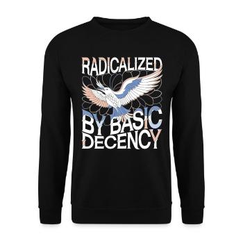Radicalized by Basic Decency Statement Art - Unisex Sweatshirt - black - Front - Alina (178cm) & Michal (187cm)